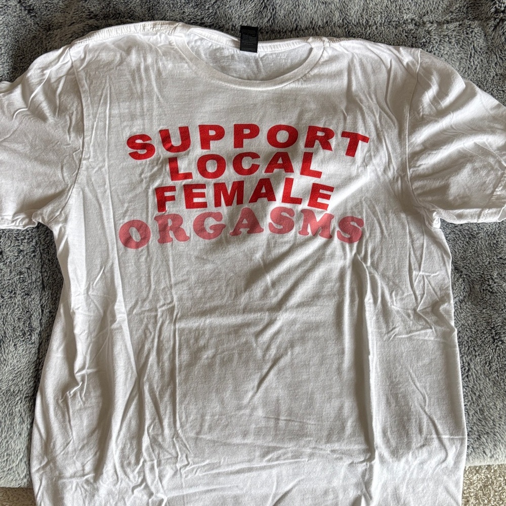“Support Local Female Orgasms” White T-Shirt with Red Text